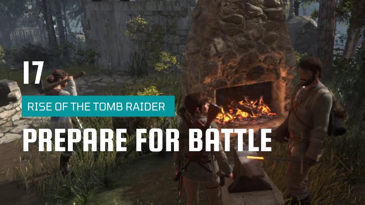 'Video thumbnail for Rise Of The Tomb Raider 17 | Prepare For Battle | Defensive Strategy | Surveillance Disruption'