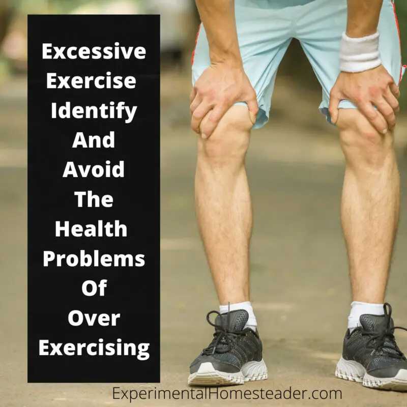 Learn to identify potential health problems of over exercising. 