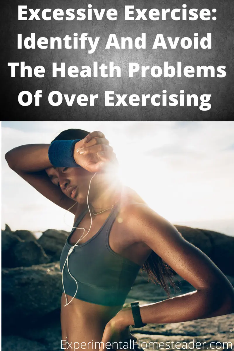Health problems of over exercising are serious.