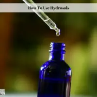 How To Use Hydrosols