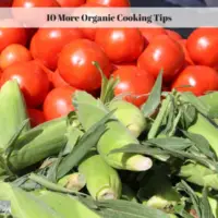 10 More Organic Cooking Tips