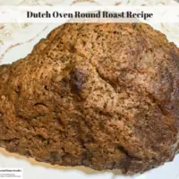 Dutch Oven Round Roast Recipe