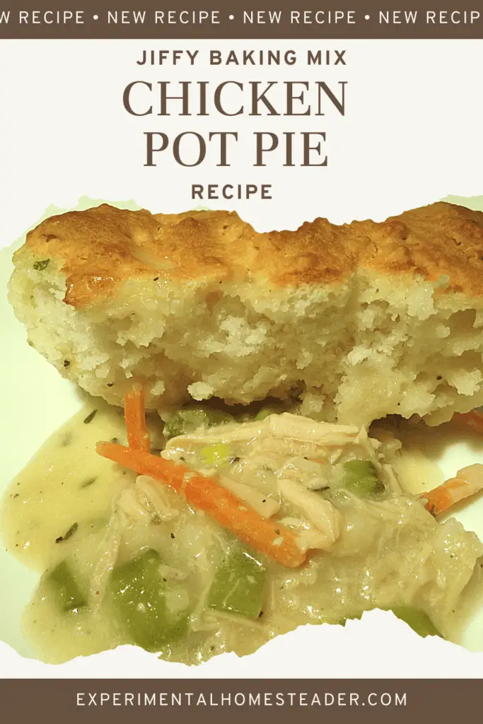 Jiffy Baking Mix Chicken Pot Pie Recipe Experimental Homesteader