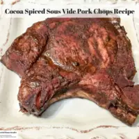 Cocoa Spiced Sous Vide Pork Chops Recipe