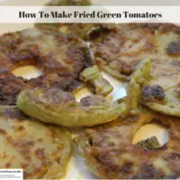 How To Make Fried Green Tomatoes