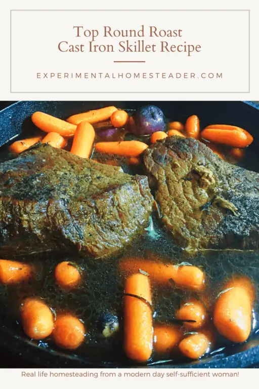 Top Round Roast Cast Iron Skillet Recipe Experimental Homesteader