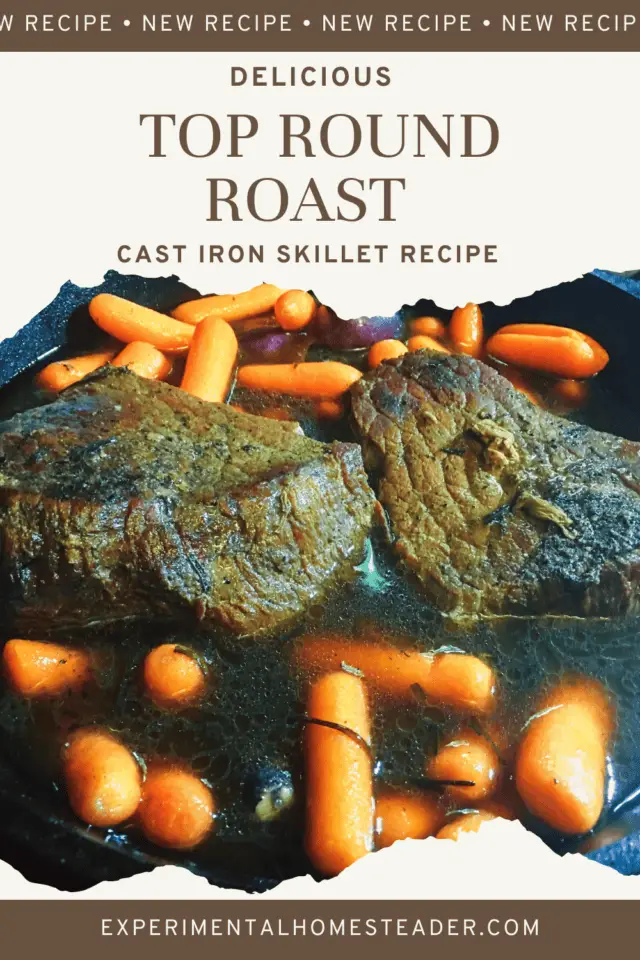 Top Round Roast Cast Iron Skillet Recipe Experimental Homesteader