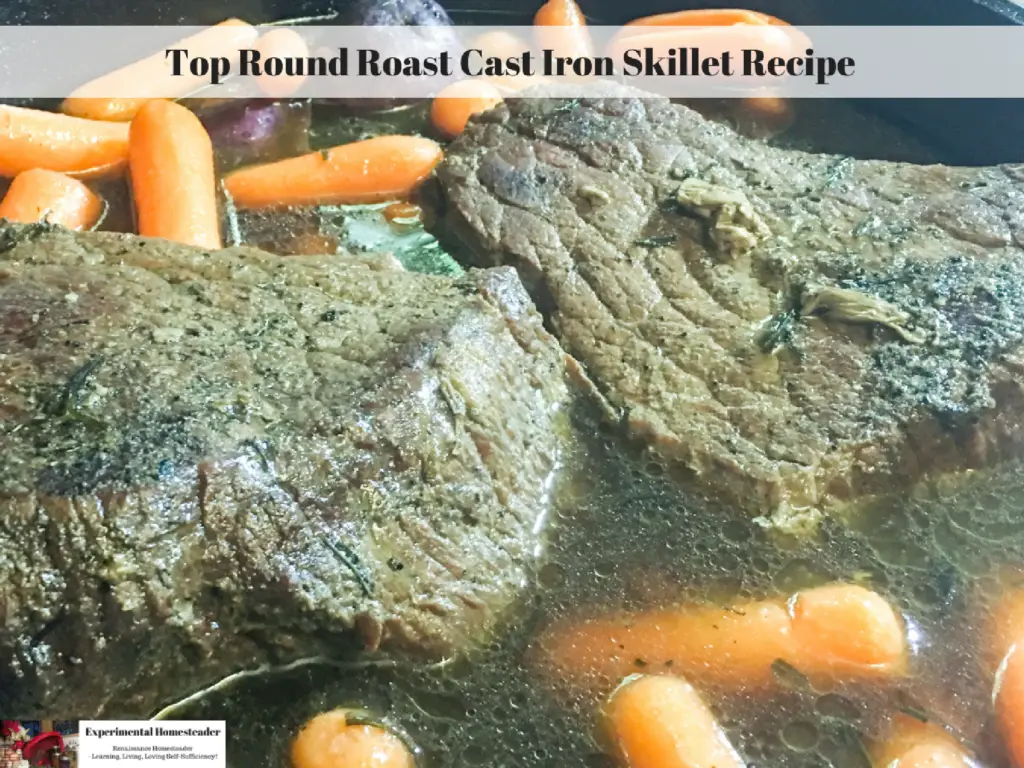Top Round Roast Cast Iron Skillet Recipe Experimental Homesteader