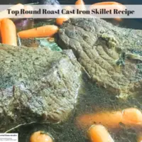 Top Round Roast Cast Iron Skillet Recipe