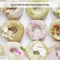 Easy To Make Breakfast Matcha Donuts Recipe