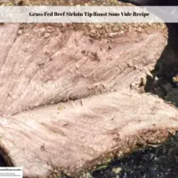 Grass Fed Beef Sirloin Tip Roast Sous Vide Recipe
