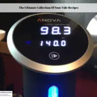 The Ultimate Collection Of Sous Vide Recipes