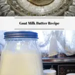 Goat milk butter decorated with paprika and dill weed in a crystal butter dish along with cream in an antique butter churn and in Ball jars.