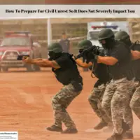 How To Prepare For Civil Unrest So It Does Not Severely Impact You