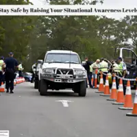 Stay Safe by Raising Your Situational Awareness Levels