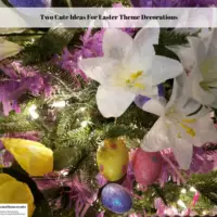 Two Cute Ideas For Easter Theme Decorations