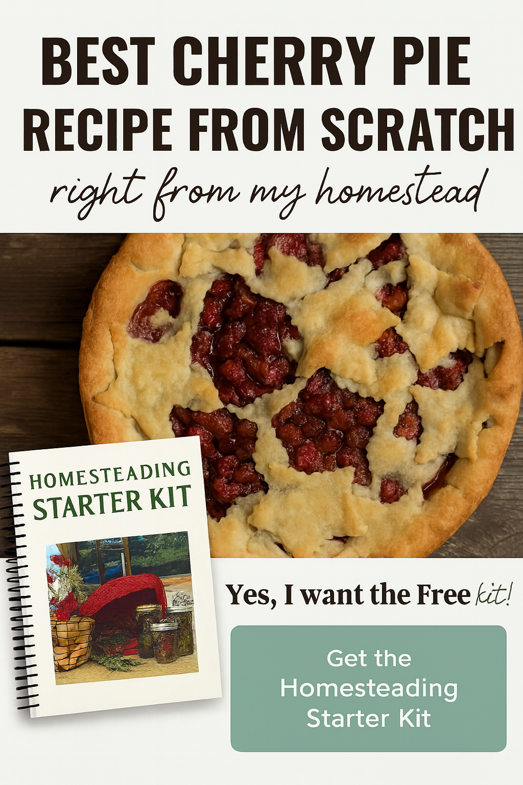 Cherry pie on rustic wood background with printed Homesteading Starter Kit and soft green CTA button.