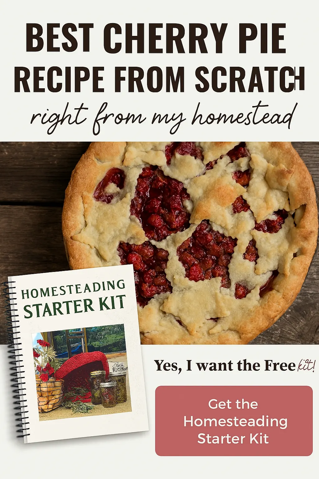 Rustic cherry pie with golden crust and deep red filling next to printed Homesteading Starter Kit cover and red CTA.
