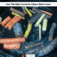 Sous Vide Baby Carrots In A Honey Butter Sauce