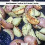 Herb roasted cast iron red potatoes in a cast iron skillet.