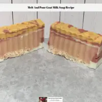 Melt And Pour Goat Milk Soap Recipe