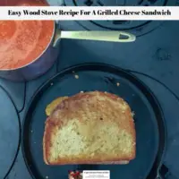 Easy Wood Stove Recipe For A Grilled Cheese Sandwich