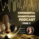 Experimental Homesteader Podcast Experimental Homesteader Podcast
