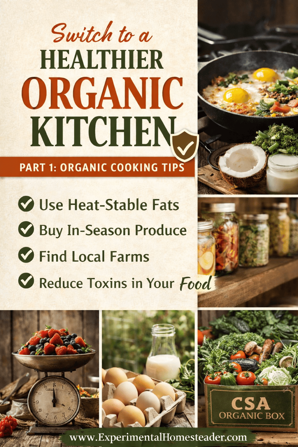 Switch to a healthier organic kitchen checklist showing organic cooking tips including heat-stable fats, in-season produce, local farms, and reducing toxins, with images of eggs cooking, preserved foods, berries, and a CSA produce box.