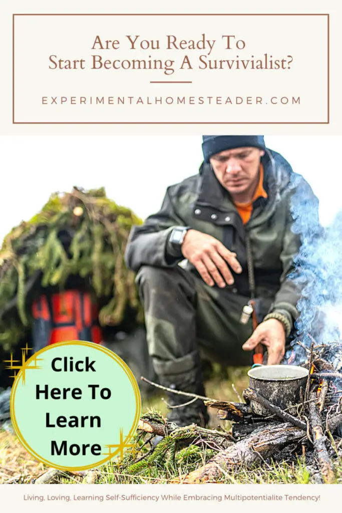 Are You Ready To Start Becoming A Survivalist? - Experimental Homesteader