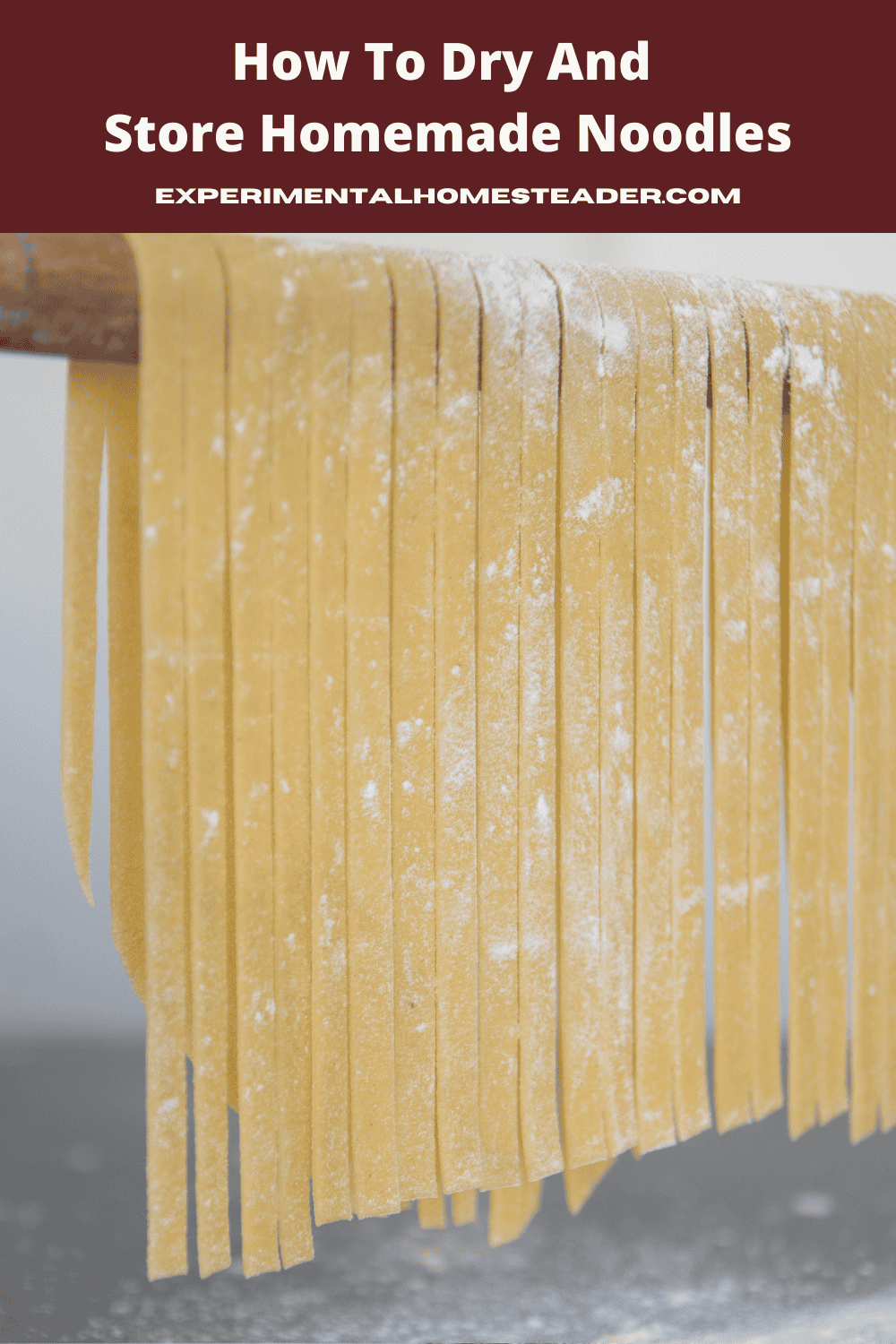 How To Dry And Store Homemade Noodles Experimental Homesteader